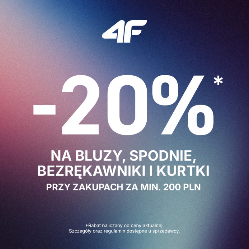 Grafika promocyjna marki 4F przedstawia informację o rabacie „-20%” na bluzy, spodnie, bezrękawniki i kurtki. Promocja obowiązuje przy zakupach za minimum 200 zł. Tło grafiki utrzymane jest w gradientowych odcieniach granatu, różu i błękitu, a u góry widoczne jest logo 4F.
