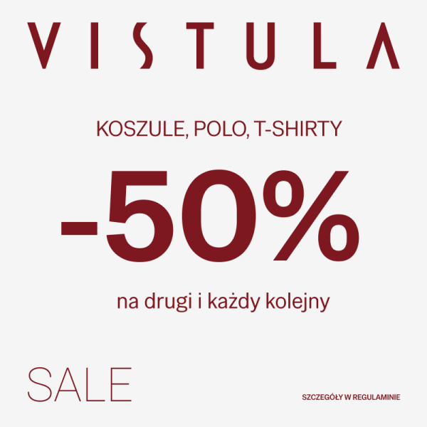 Grafika promocyjna marki VISTULA. Napisy -50% na drugą i każdą kolejną koszulę polo t-shirt.