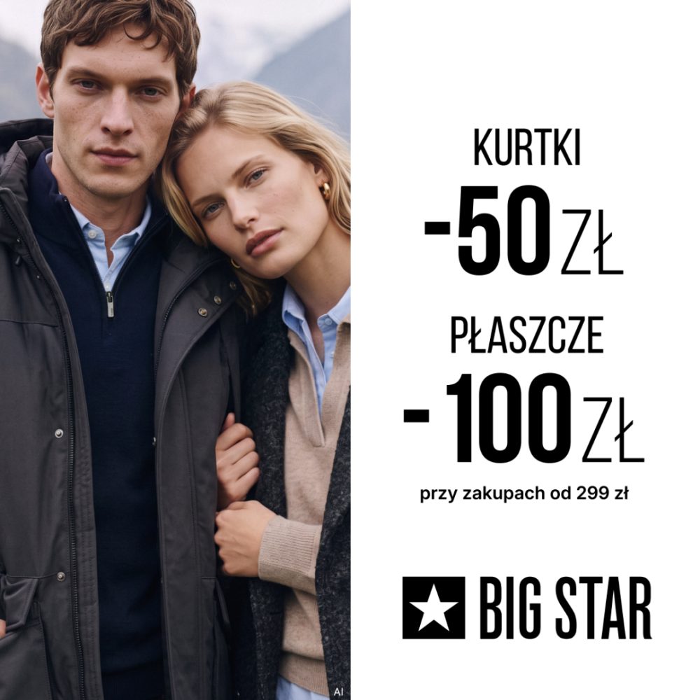 Kobieta i mężczyzna w jesiennych okryciach. Grafika BIG STAR: 50 zł rabatu na kurtki i 100 zł na płaszcze przy zakupach od 299 zł.