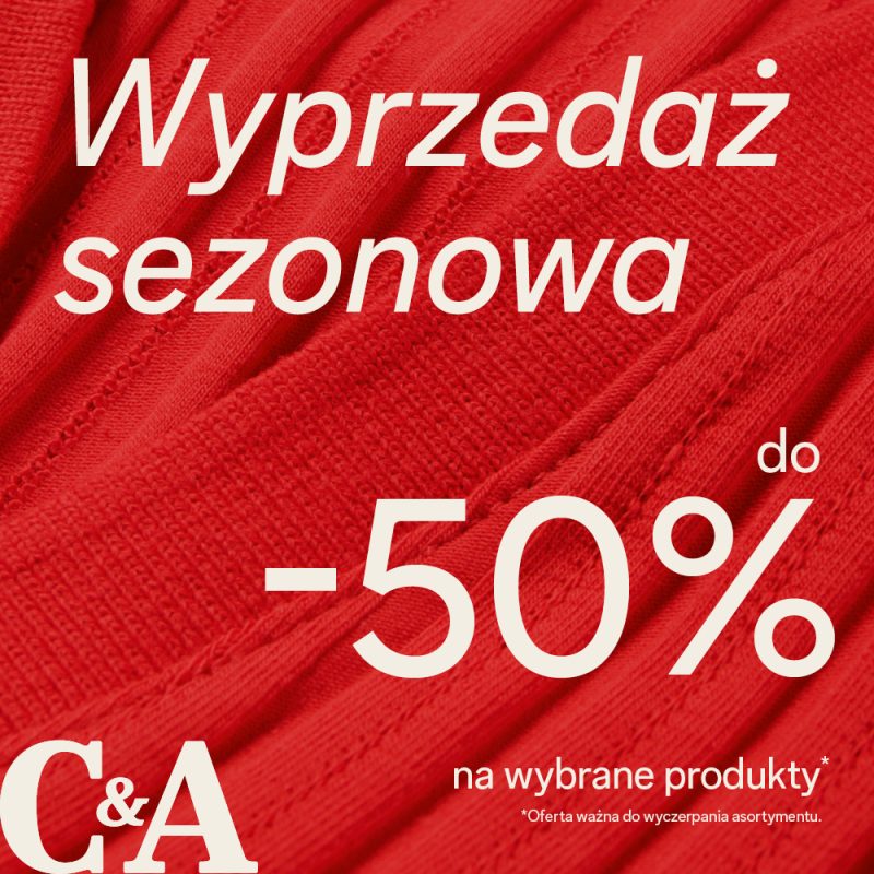 Na tle czerwonej dzianiny z warkoczowym splotem kremowe napisy: „Wyprzedaż sezonowa do -50% na wybrane produkty”. W lewym dolnym rogu logo C&A. Na dole informacja: „Oferta ważna do wyczerpania asortymentu”.